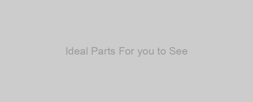 Ideal Parts For you to See